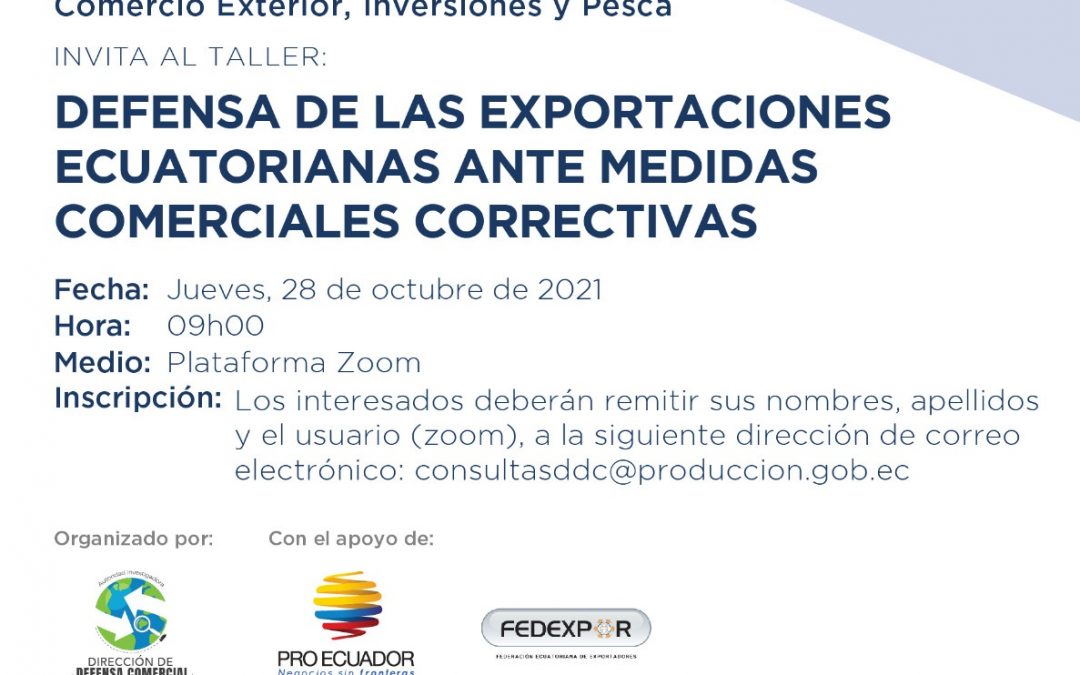 Taller defensa de las exportaciones ecuatoriana ante medidas comerciales correctivas